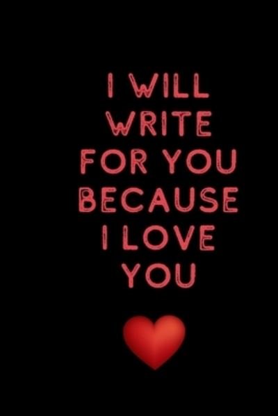 Love Books · I will write for you because I love (Pocketbok) (2020)