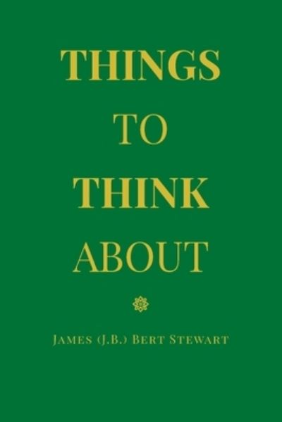 Cover for James (J B ) Bert Stewart · Things to Think About (Paperback Book) (2021)
