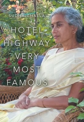 Hotel Highway Very Most Famous - Sudha Challa - Books - Archway Publishing - 9781665707855 - November 5, 2021