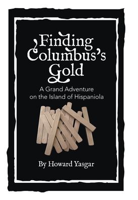 Cover for Howard Yasgar · Finding Columbus's Gold (Book) (2022)
