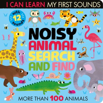 Noisy Animal Search and Find - I Can Learn - Lauren Crisp - Książki - Tiger Tales. - 9781680106855 - 14 września 2021