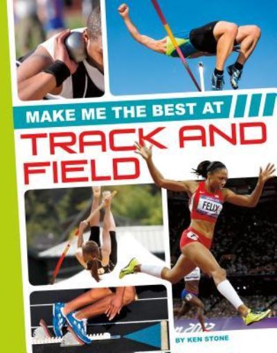 Make Me the Best at Track and Field - Ken Stone - Books - ABDO Publishing Co - 9781680784855 - December 15, 2016