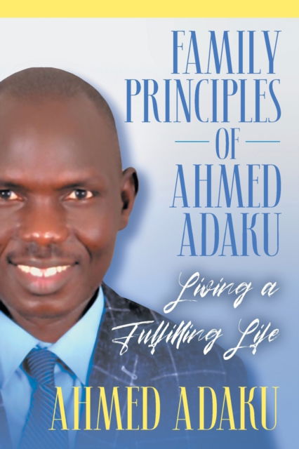 Cover for Ahmed Adaku · Family Principles of Ahmed Adaku (Paperback Book) (2022)
