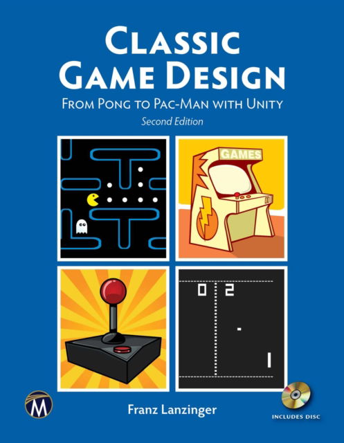 Cover for Franz Lanzinger · Classic Game Design: From Pong to Pac-Man with Unity (Paperback Book) [2 Revised edition] (2019)