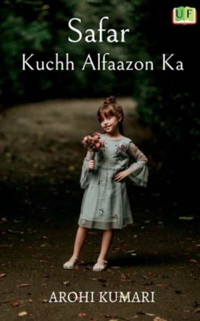 Cover for Arohi Kumari · Safar Kuchh Alfaazon Ka (Book) (2021)