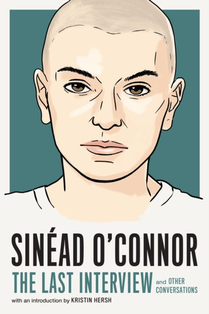 Cover for Sinead O'Connor · Sinead O'Connor: The Last Interview (Paperback Book) (2024)