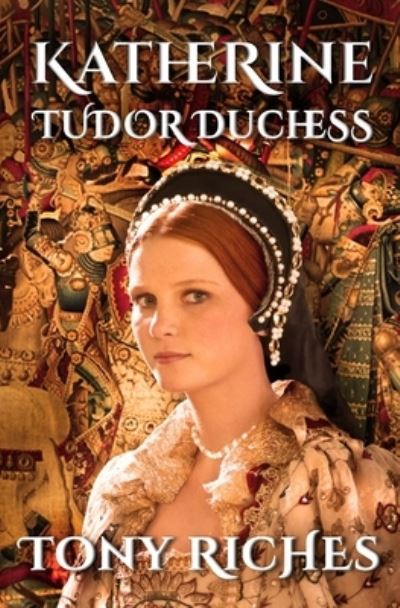 Cover for Tony Riches · Katherine - Tudor Duchess (Paperback Book) (2019)