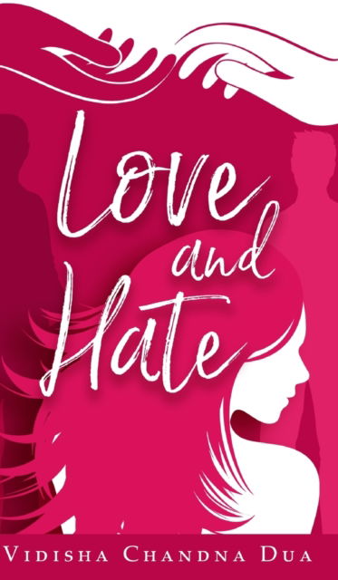 Cover for Vidisha Chandna Dua · Love and Hate (Hardcover Book) (2022)