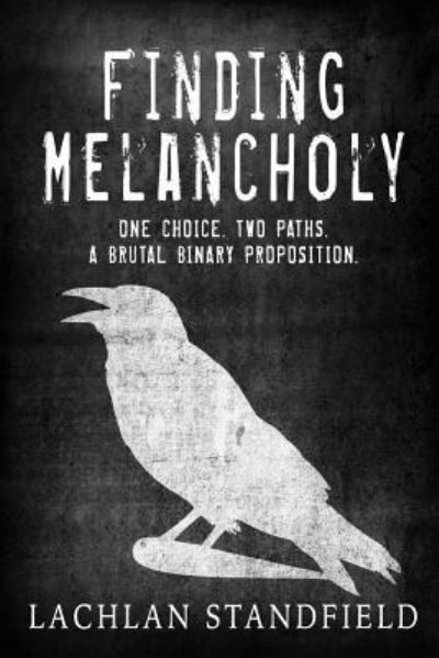 Finding Melancholy - Lachlan Standfield - Books - Independently Published - 9781719806855 - August 19, 2018