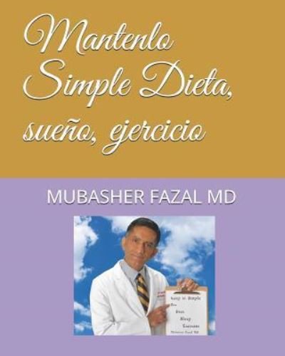 Cover for Mubasher Fazal MD · Mantenlo Simple Dieta, Sueno, Ejercicio (Pocketbok) (2018)