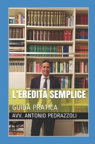 Cover for Avv Antonio Pedrazzoli · L'Eredita' Semplice (Paperback Book) (2018)