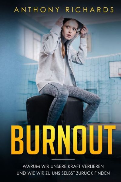 Cover for Anthony Richards · Burnout (Paperback Book) (2018)