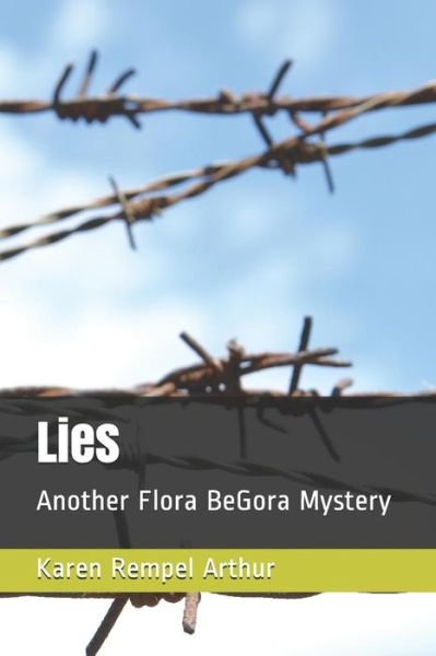 Cover for Karen Rempel Arthur · Lies: Another Flora BeGora Mystery - Flora Begora Mysteries (Paperback Book) (2018)