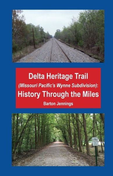 Cover for Barton Jennings · Delta Heritage Trail (Missouri Pacific's Wynne Subdivision) (Paperback Book) (2021)