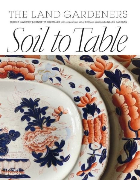 Cover for Bridget Elworthy · Soil to Table (Book) (2023)