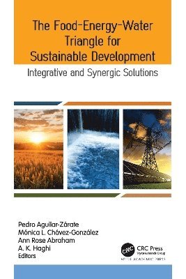 The Food-Energy-Water Triangle for Sustainable Development: Integrative and Synergic Solutions -  - Books - Apple Academic Press Inc. - 9781774917855 - March 14, 2025