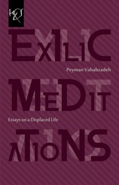 Cover for Peyman Vahabzadeh · Exilic Meditations: Essays on a Displaced Life (Paperback Book) (2013)