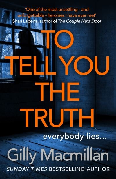 To Tell You the Truth: A twisty thriller that's impossible to put down - Gilly Macmillan - Kirjat - Cornerstone - 9781780899855 - torstai 25. kesäkuuta 2020