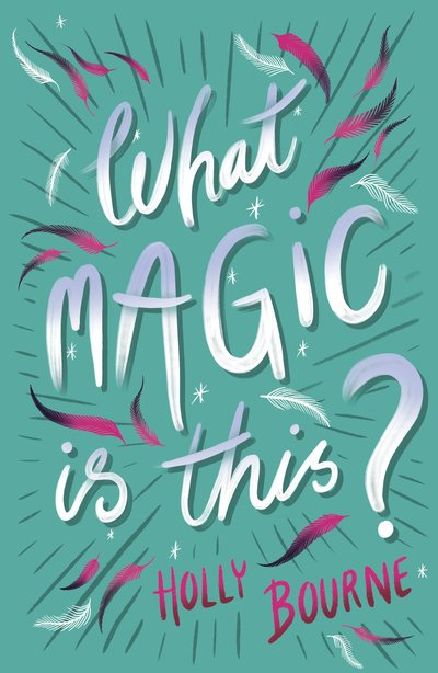 Cover for Holly Bourne · What Magic Is This? (Paperback Book) (2019)