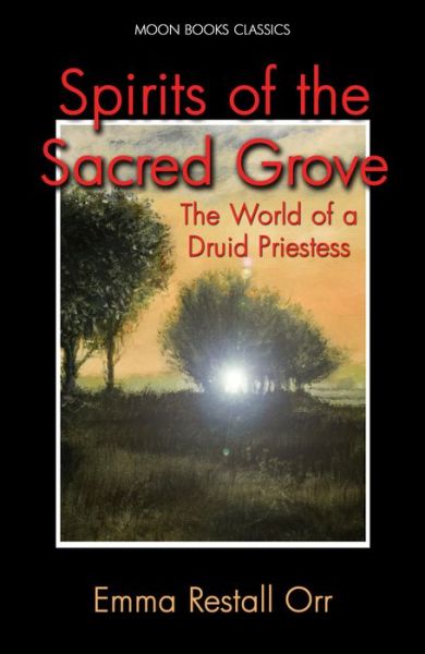 Cover for Emma Restall Orr · Spirits of the Sacred Grove (Paperback Book) (2014)