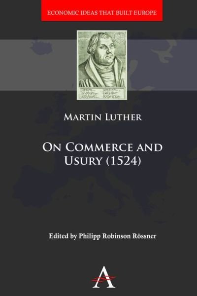 Cover for Martin Luther · On Commerce and Usury (1524) - Economic Ideas that Built Europe (Hardcover Book) (2015)