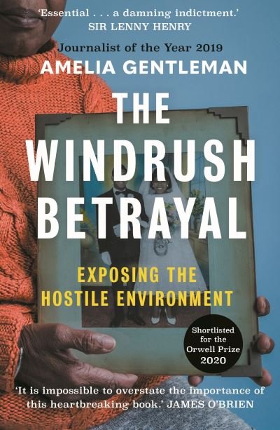 Cover for Amelia Gentleman · The Windrush Betrayal: Exposing the Hostile Environment (Taschenbuch) [Main edition] (2020)