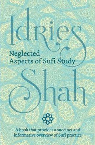 Cover for Idries Shah · Neglected Aspects of Sufi Study 'Beginning to Begin' (Book) (2018)