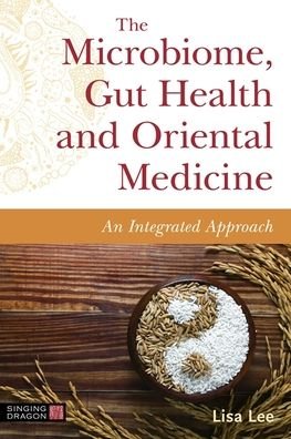 Cover for Lisa Lee · The Microbiome, Gut Health and Oriental Medicine: An Integrated Approach (Paperback Book) (2022)