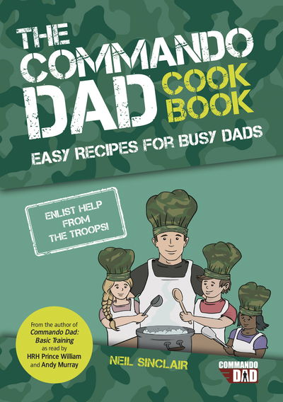 Cover for Neil Sinclair · Commando Dad: The Cookbook: Easy Recipes for Busy Dads (Paperback Book) (2020)