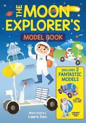 Cover for Potter, William (Author) · The Moon Explorer's Model Book: Includes 2 Fantastic Models (Board book) (2019)