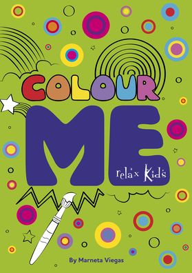 Cover for Marneta Viegas · Relax Kids: Colour ME: Step into the world of your imagination as you colour (Paperback Book) (2022)