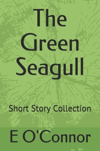 Cover for E O'Connor · The Green Seagull (Paperback Book) (2019)