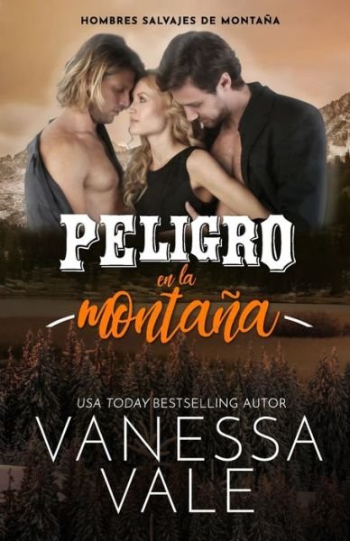 Cover for Vanessa Vale · Peligro en la montana: Letra Grande - Hombres Salvajes de Montana (Taschenbuch) [Large type / large print edition] (2021)
