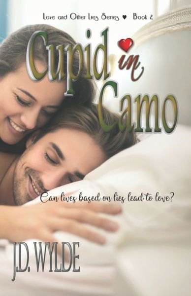 Cupid in Camo - J D Wylde - Livros - Independently Published - 9781796292855 - 10 de outubro de 2019