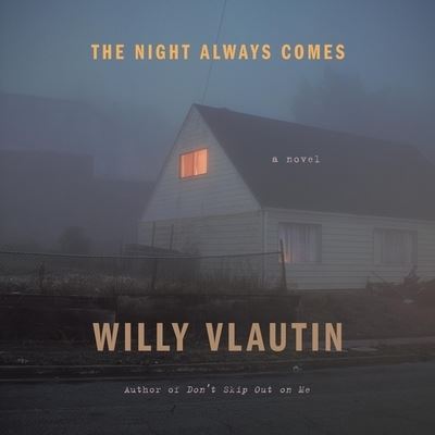 The Night Always Comes Lib/E - Willy Vlautin - Musique - HarperCollins - 9781799952855 - 6 avril 2021