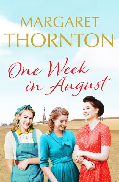 Cover for Margaret Thornton · One Week in August: An enchanting saga of friendship in 1950s Blackpool - Northern Lives (Paperback Book) (2021)