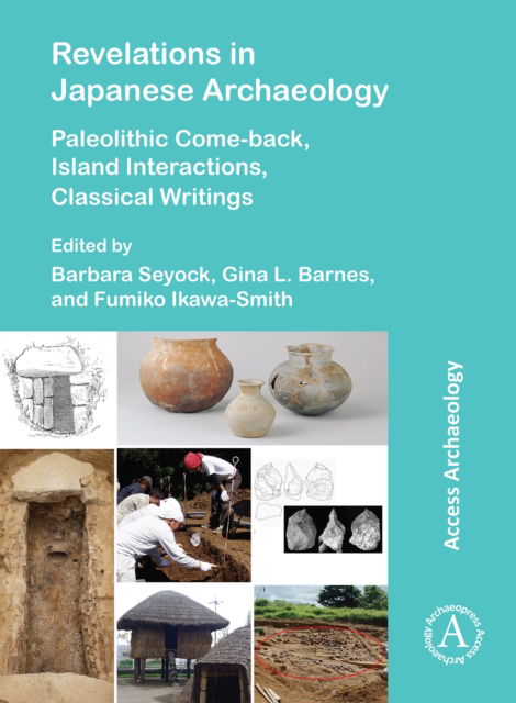 Cover for Revelations in Japanese Archaeology: Paleolithic Come-back, Island Interactions, Classical Writings (Paperback Book) (2025)