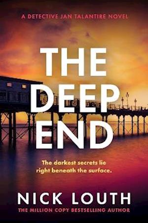 The Deep End: A totally gripping crime thriller from the million-copy bestseller - Detective Jan Talantire - Nick Louth - Books - Canelo - 9781804368855 - November 13, 2025