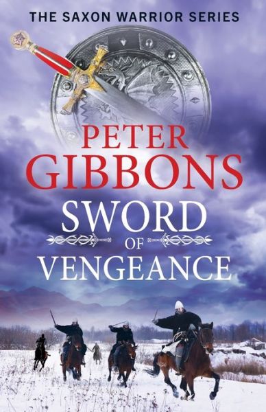 Cover for Peter Gibbons · Sword of Vengeance: An action-packed, unforgettable historical adventure from Peter Gibbons for 2024 - The Saxon Warrior Series (Paperback Book) (2024)