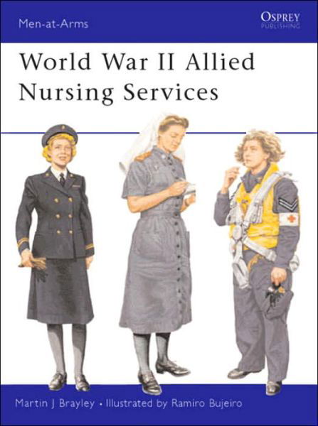 Cover for Martin J. Brayley · World War II Allied Nursing Services - Men-at-Arms (Paperback Bog) (2002)