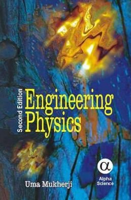 Engineering Physics - Uma Mukherji - Böcker - Alpha Science International Ltd - 9781842652855 - 7 november 2006