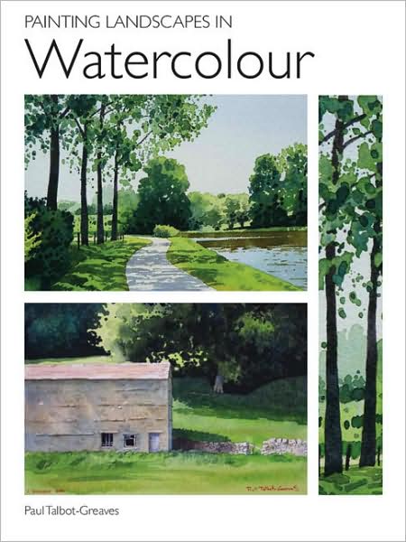 Cover for Paul Talbot-Greaves · Painting Landscapes in Watercolour (Paperback Book) (2009)