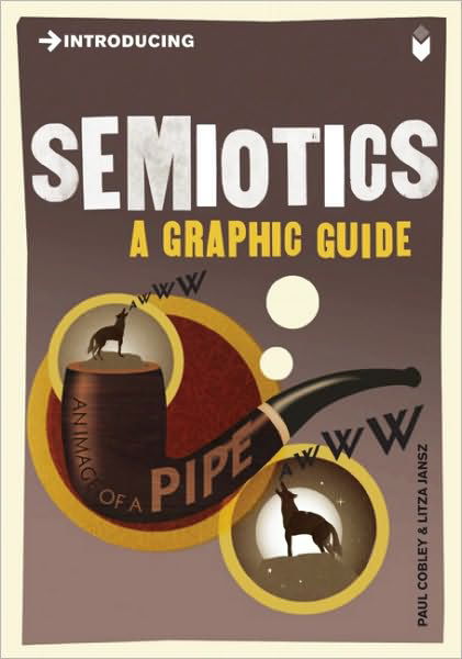 Introducing Semiotics: A Graphic Guide - Graphic Guides - Paul Cobley - Livros - Icon Books - 9781848311855 - 2 de setembro de 2010