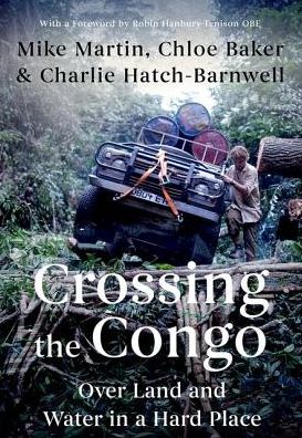 Cover for Mike Martin · Crossing the Congo: Over Land and Water in a Hard Place (Hardcover Book) (2016)