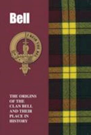 Cover for Murray Ogilvie · Bell: The Origins of the Clan Bell and Their Place in History - Scottish Clan Mini-Book (Paperback Book) (2008)