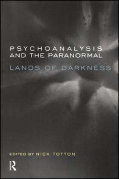 Cover for Nick Totton · Psychoanalysis and the Paranormal: Lands of Darkness (Pocketbok) (2003)