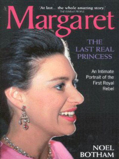 Margaret: The Last Real Princess - Noel Botham - Books - John Blake Publishing Ltd - 9781857825855 - October 25, 2012