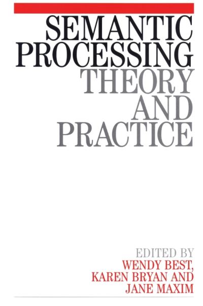 Cover for Best, Wendy (Birbeck College London) · Semantic Processing: Theory and Practice (Paperback Book) (2000)