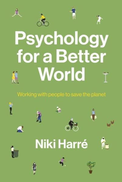 Cover for Niki Harre · Psychology for a Better World: Working with People to Save the Planet. Revised and Updated Edition. (Taschenbuch) [Revised edition] (2018)
