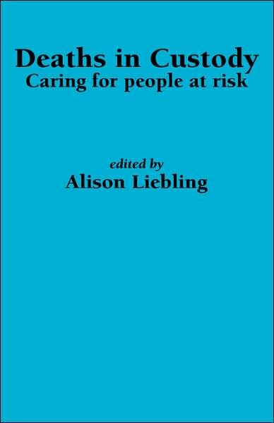 Cover for Alison Liebling · Deaths in Custody: Caring for People at Risk (Hardcover Book) (1996)